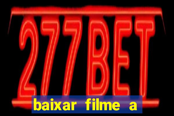 baixar filme a bela e a fera